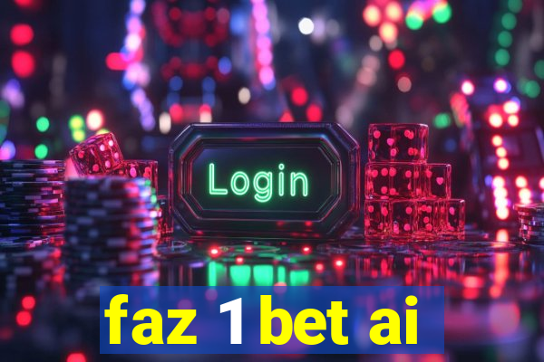 faz 1 bet ai